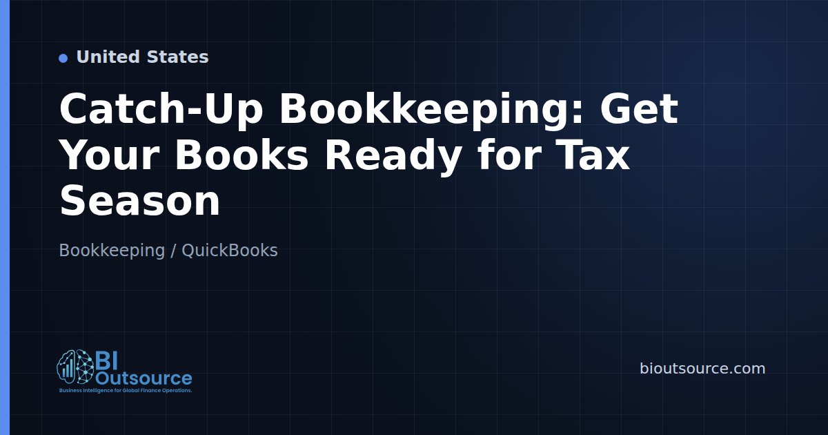 Catch-Up Bookkeeping: Get Your Books Ready for Tax Season